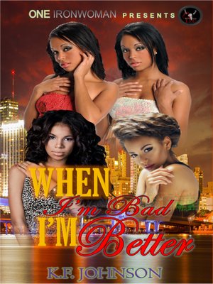 cover image of When I'm Bad I'm Better